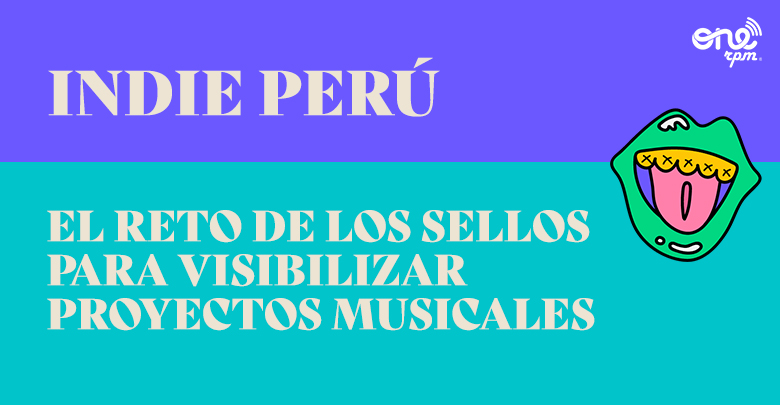 Indie Perú: El reto de los sellos para visibilizar proyectos musicales