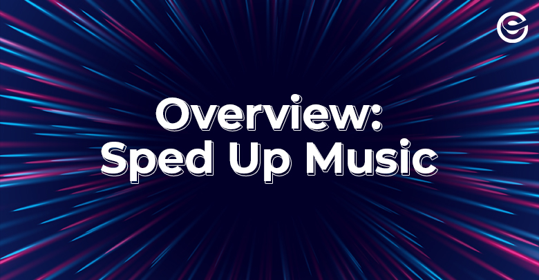 Are Sped Up Songs The Next Revolution In Music? - ONErpm Blog