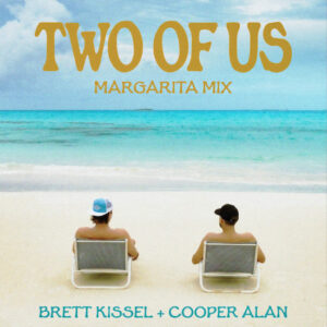 Brett Kissel - "Two of Us (Margarita Mix)"