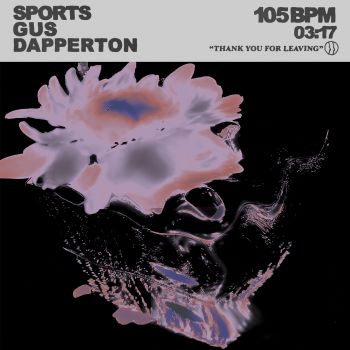 Sports, Gus Dapperton - "Thank You For Leaving"
