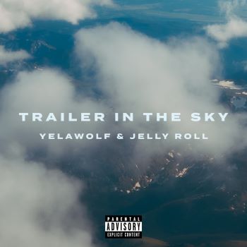 Yelawolf, Jelly Roll - “Trailer In The Sky”