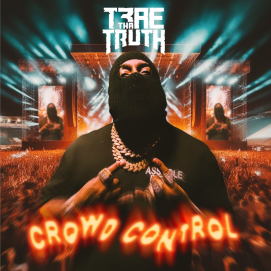 Trae Tha Truth - Crowd Control