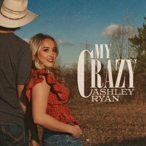 Ashley Ryan - “My Crazy”