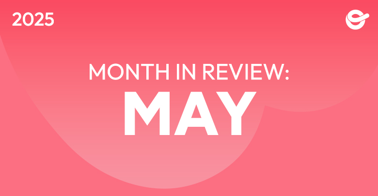 Month In Review: May 2025