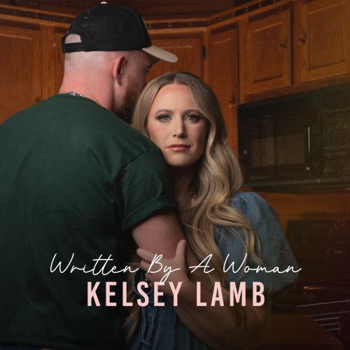 Kelsey Lamb - “Written by a Woman”