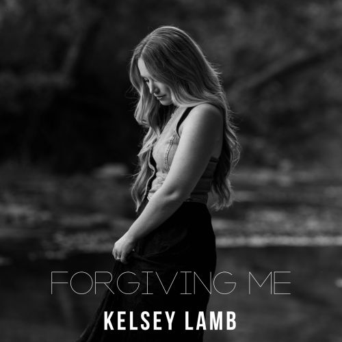 Kelsey Lamb - “Forgiving Me”