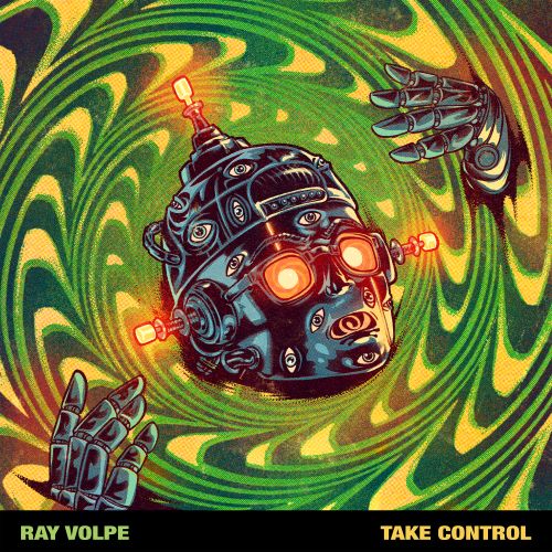 Ray Volpe - “Take Control”