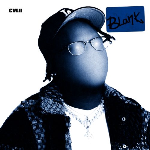 Cvlii - “Blank”