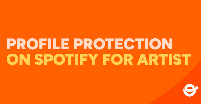Orange thumbnail with the text Profile Protection on Spotify for Artists.