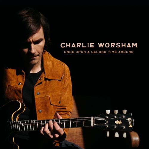 Charlie Worsham - Once Upon a Second Time Around