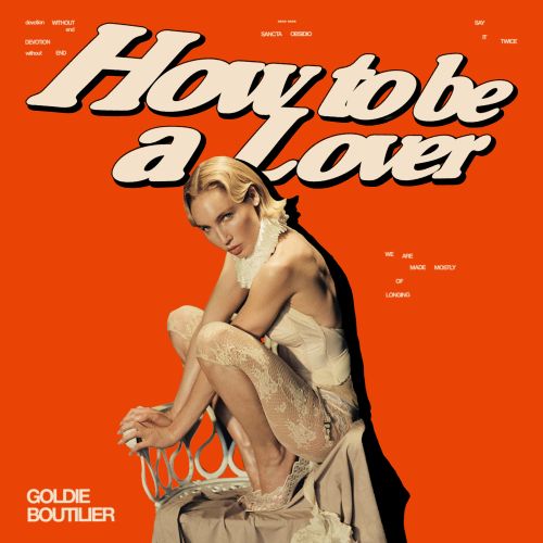 Goldie Boutilier - “HOW TO BE A LOVER”
